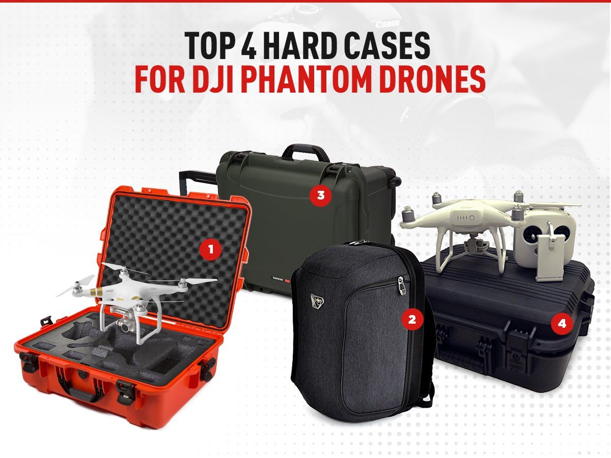 Top 4 Hard Cases for DJI Phantom Drones